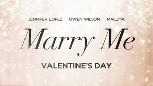 Jennifer Lopez Starts in MARRY ME, Out in Time for Valentine's Day 