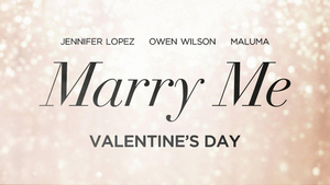 Jennifer Lopez Starts in MARRY ME, Out in Time for Valentine's Day Image