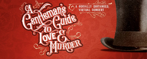 Theatre Macon Presents Virtual Production of A GENTLEMAN'S GUIDE TO LOVE AND MURDER 