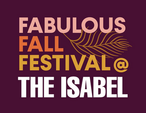 Isabel Bader Centre for the Performing Arts Announces Hybrid FABULOUS FALL FESTIVAL 