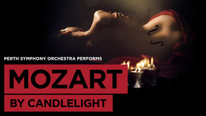 Perth Symphony Orchestra Presents MOZART BY CANDLELIGHT 