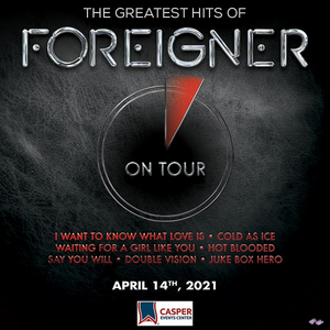 THE GREATEST HITS OF FOREIGNER Rescheduled at Casper Events Center 
