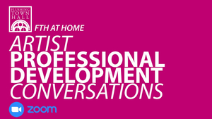 Flushing Town Hall to Offer Free Virtual Artist Professional Development Conversations Image