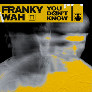 Franky Wah Returns With 'You Don't Know' Image