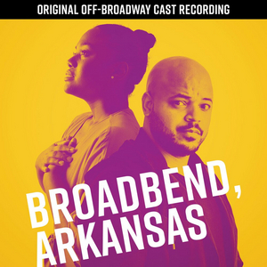 Original Off-Broadway Cast Recording of BROADBEND, ARKANSAS is Now Available on CD Image