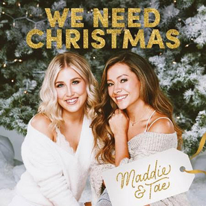 Maddie & Tae's WE NEED CHRISTMAS Out Oct. 23 Image