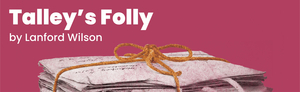 Portland Stage Company Reopens With Production of TALLEY'S FOLLY 