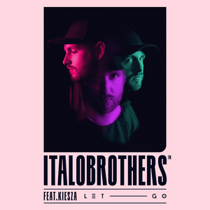 ITALOBROTHERS Return With Brand-New Single 'Let Go' 