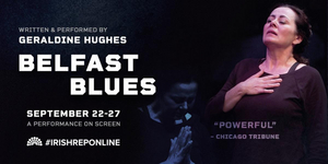 BELFAST BLUES Begins Irish Repertory Theatre Digital Season This Week Image