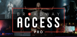 Broadway On Demand Launches 'Broadway Access Pro' 