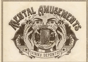 Vinny DePonto's MENTAL AMUSEMENTS Now Extended for Four Additional Weeks 