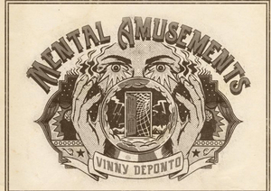 Vinny DePonto's MENTAL AMUSEMENTS Now Extended for Four Additional Weeks Image