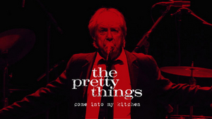 The Pretty Things Reveal Video For 'Come Into My Kitchen'  Image