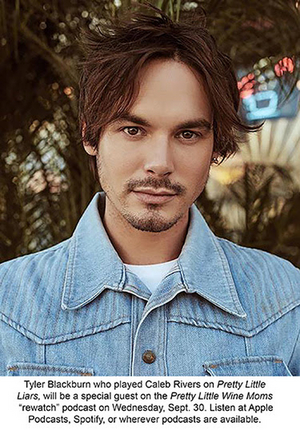 Tyler Blackburn to Appear as a Special Guest on PRETTY LITTLE WINE MOMS Podcast 