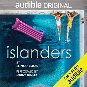 Daisy Ridley Performs Elinor Cook's New Audible Drama ISLANDERS Image