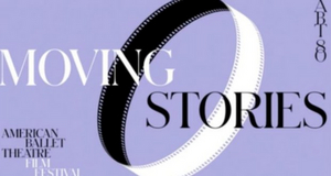 MOVING STORIES: AN ABT FILM FESTIVAL to Premiere This Week Image