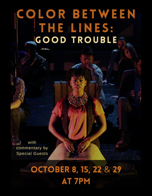 Irondale Presents COLOR BETWEEN THE LINES: GOOD TROUBLE 