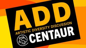 Centaur Launches First Artistic Diversity Discussion 