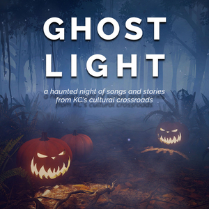 KCRep Announces GHOST LIGHT: A HAUNTED NIGHT OF SONGS AND STORIES FROM KC'S CULTURAL CROSSROADS 