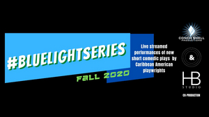 Conch Shell Productions and HB Studio Announce #BlueLightSeries Fall 2020 Finalist Plays 