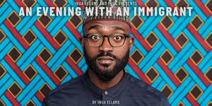Review Roundup: AN EVENING WITH AN IMMIGRANT at The Bridge Theatre Image