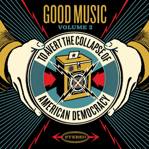 'Good Music to Avert the Collapse of American Democracy' Volume 2 Out Friday 