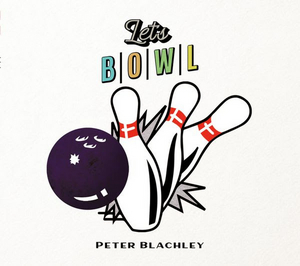 Peter Blachley Releases Sophomore Album 'Let's Bowl' Image