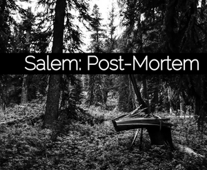 The Muse Collective to Present  Peter Gray's SALEM: POST MORTEM  Image