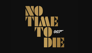 NO TIME TO DIE Delays Release to April 2, 2021 
