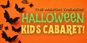 The Milton Theatre Presents Quayside @ Nite Halloween Kid's Cabaret 