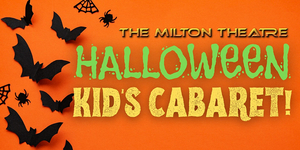 The Milton Theatre Presents Quayside @ Nite Halloween Kid's Cabaret Image