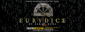 Theatre Wesleyan to Present Sarah Ruhl's EURYDICE 
