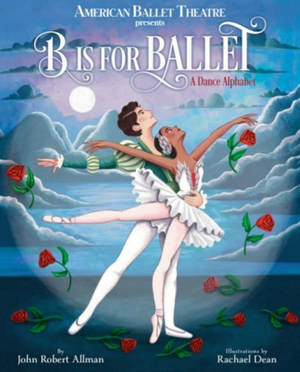 American Ballet Theatre & Random House Children's Books Present ABTKIDS 2020: B IS FOR BALLET Image