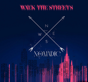 Alternative Rock Band The Nomadic Release New Single 'Walk the Streets' 