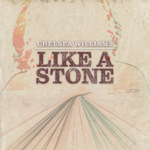Chelsea Williams Releases Cover of 'Like a Stone' Image