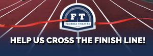 Florida Theatre Launches 'Cross the Finish Line' Campaign 