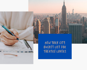 BWW Blog: New York City Bucket List for Theatre Lovers Image