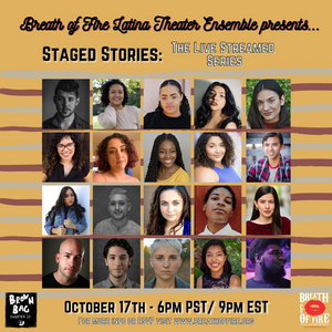Breath of Fire Latina Theater Ensemble's STAGED STORIES: THE LIVE STREAMED SERIES Presents Episode #5 