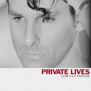 Low Cut Connie Release Double Album 'Private Lives' Out Today 