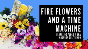 Extension Announced for FIRE FLOWERS AND A TIME MACHINE (FLORES DE FUEGO Y UNA MAQUINA DEL TIEMPO) Image