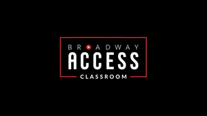 Broadway On Demand Announces Broadway Access Classroom for Educators and Students 