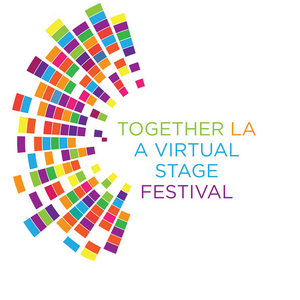 TOGETHER LA: A VIRTUAL STAGE FESTIVAL Announces Playwrights for Week 3 