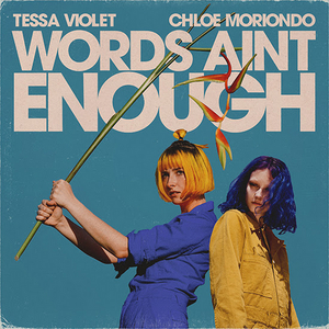 Tessa Violet, Chloe Moriondo Release 'Words Ain't Enough' 