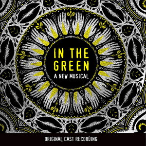 IN THE GREEN Cast Album Featuring Rachael Duddy, Ashley Pérez Flanagan, Grace McLean and More Released Today  Image