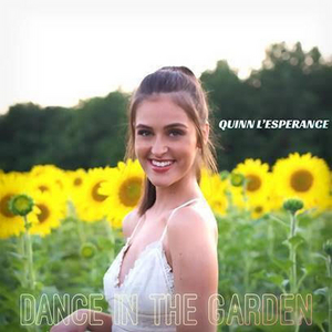 Quinn L'Esperance Releases New Single & Video 'Dance In The Garden' 