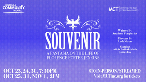Missoula Community Theatre Presents SOUVENIR 