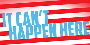 Review: Syracuse Stage Presents Berkeley Rep's IT CAN'T HAPPEN HERE  Image