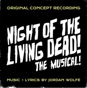 First Listen: Hear a Track from NIGHT OF THE LIVING DEAD! THE MUSICAL Concept Recording Image