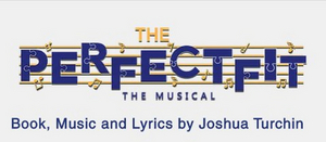 THE PERFECT FIT, THE MUSICAL: A PERFECTLY DISTANT CONCERT to Stream From Shubert Studios at New World Stages Image