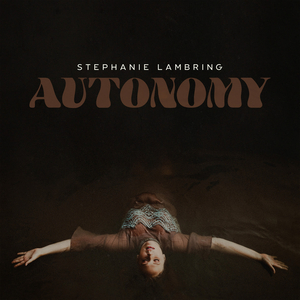 Stephanie Lambring Releases 'Autonomy' 